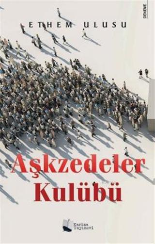 Aşkzedeler Kulübü - Ethem Ulusu | Yeni ve İkinci El Ucuz Kitabın Adres