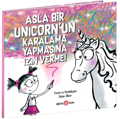 Asla Bir Unicorn’un Karalama Yapmasına İzin Verme! - Diane Alber | Yen