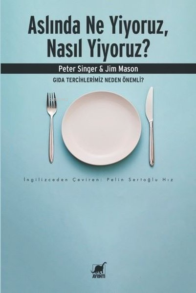 Aslında Ne Yiyoruz, Nasıl Yiyoruz? Gıda Tercihlerimiz Neden Önemli? - 