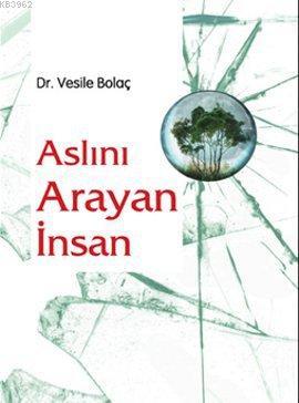 Aslını Arayan İnsan - Vesile Bolaç | Yeni ve İkinci El Ucuz Kitabın Ad