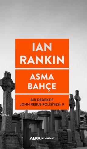 Asma Bahçe - Ian Rankin | Yeni ve İkinci El Ucuz Kitabın Adresi