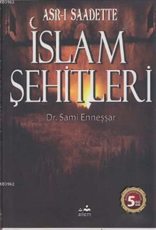 Asr-ı Saadette İslam Şehitleri - A. Sami Enneşşar | Yeni ve İkinci El 