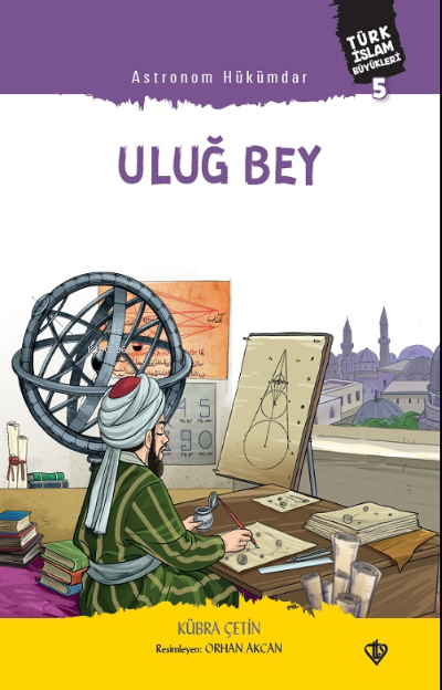 Astronom Hükümdar Uluğ Bey - Kübra Çetin | Yeni ve İkinci El Ucuz Kita