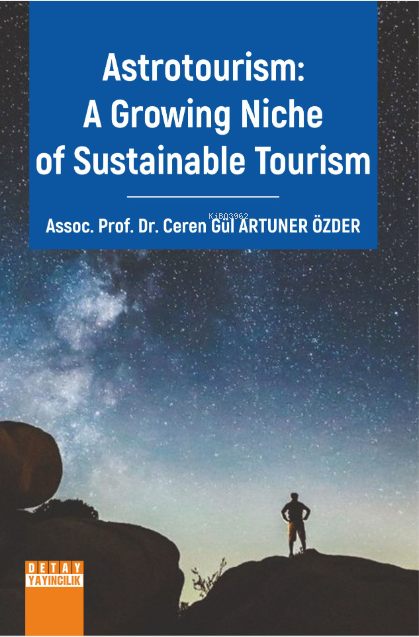 Astrotourism: A Growing Niche of Sustainable Tourism - Ceren Gül Artun