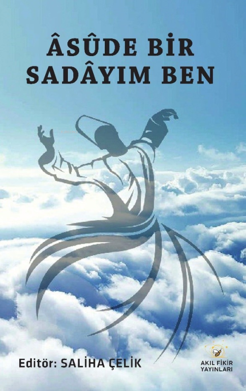 Âsûde Bir Sadâyım Ben - Saliha Çelik | Yeni ve İkinci El Ucuz Kitabın 