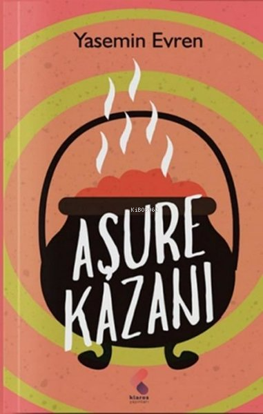 Aşure Kazanı - Yasemin Evren | Yeni ve İkinci El Ucuz Kitabın Adresi