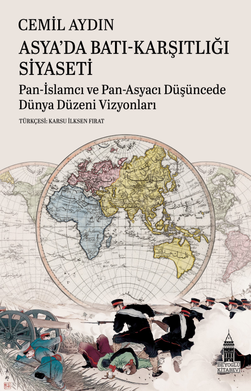 Asya’da Batı-Karşıtlığı Siyaseti;Pan-İslamcı ve Pan-Asyacı Düşüncede D