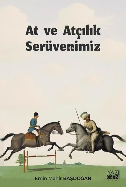 At ve Atçılık Serüvenimiz - Emin Mahir Başdoğan | Yeni ve İkinci El Uc