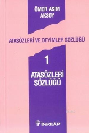 Atasözleri Sözlüğü 1 - Ömer Asım Aksoy | Yeni ve İkinci El Ucuz Kitabı