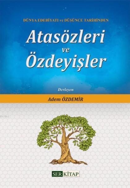 Atasözleri ve Özdeyişler; Dünya Edebiyatı ve Düşünce Tarihinden - Adem