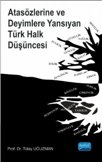 Atasözlerine ve Deyimlere Yansıyan Türk Halk Düşüncesi - Tülay Uğuzman