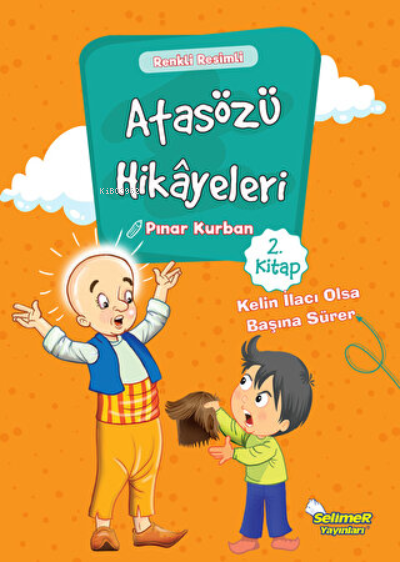 Atasözü Hikayeleri - Kelin İlacı Olsa Başına Sürer - Pınar Kurban | Ye