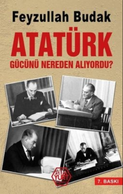 Atatürk Gücünü Nereden Alıyordu? - Feyzullah Budak | Yeni ve İkinci El