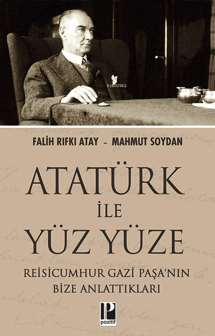 Atatürk İle Yüzyüze;Reisicumhur Gazi Paşa'nın Bize Anlattıkları - Fali