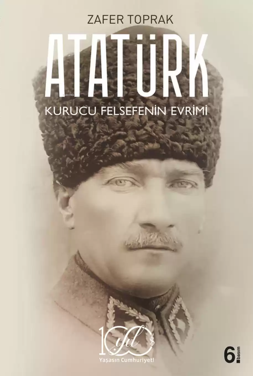 Atatürk Kurucu Felsefenin Evrimi - Zafer Toprak | Yeni ve İkinci El Uc