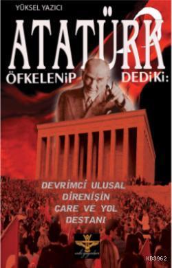 Atatürk Öfkelenip Dediki: - Yüksel Yazıcı | Yeni ve İkinci El Ucuz Kit