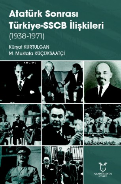 Atatürk Sonrası Türkiye-SSCB İlişkileri (1938-1971) - Kürşat Kurtulgan