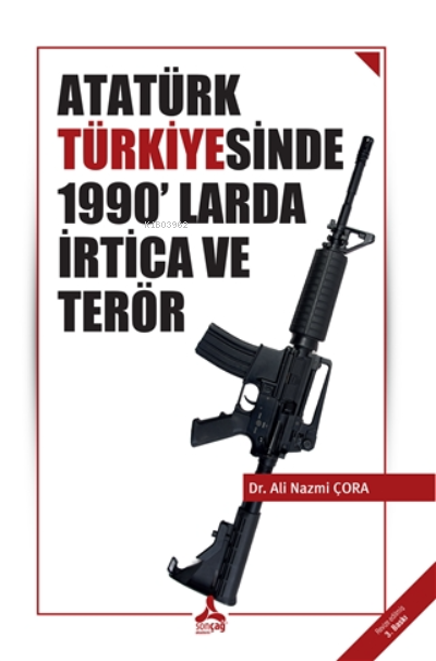 Atatürk Türkiyesinde 1990'larda İrtica ve Terör - Ali Nazmi Çora | Yen