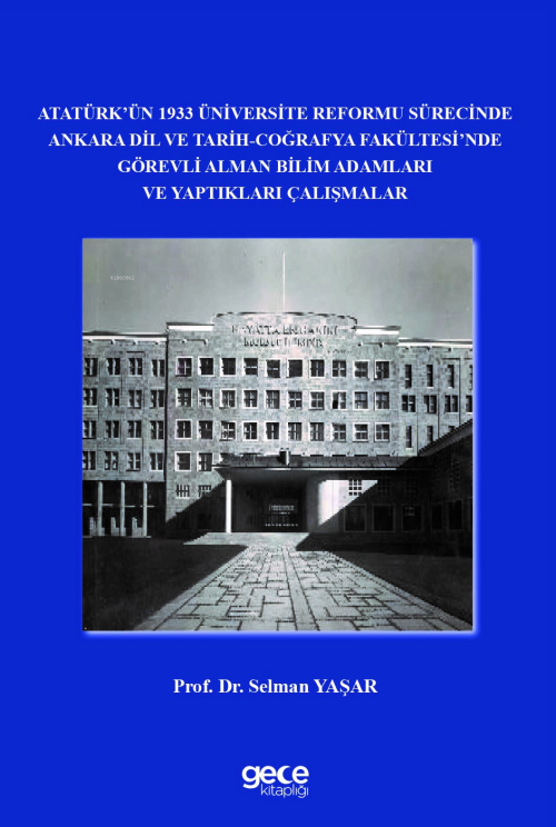 Atatürk’ün 1933 Üniversite Reformu Sürecinde Ankara Dil ve Tarih-Coğra