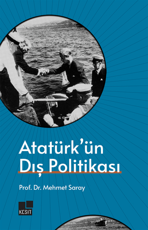 Atatürk’ün Dış Politikası - Mehmet Saray | Yeni ve İkinci El Ucuz Kita