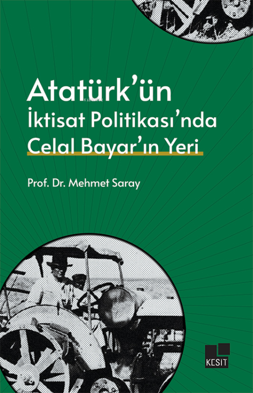 Atatürk’ün İktisat Politikası’nda Celal Bayar’ın Yeri - Mehmet Saray |