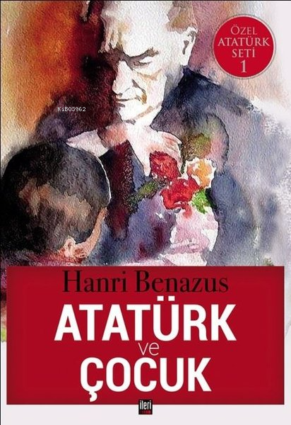 Atatürk ve Çocuk - Hanri Benazus | Yeni ve İkinci El Ucuz Kitabın Adre