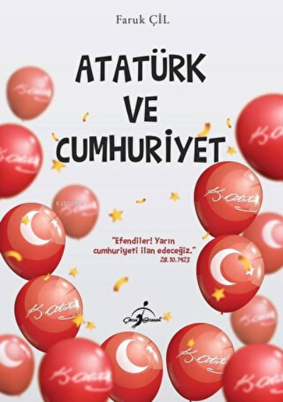 Atatürk ve Cumhuriyet - Faruk Çil | Yeni ve İkinci El Ucuz Kitabın Adr