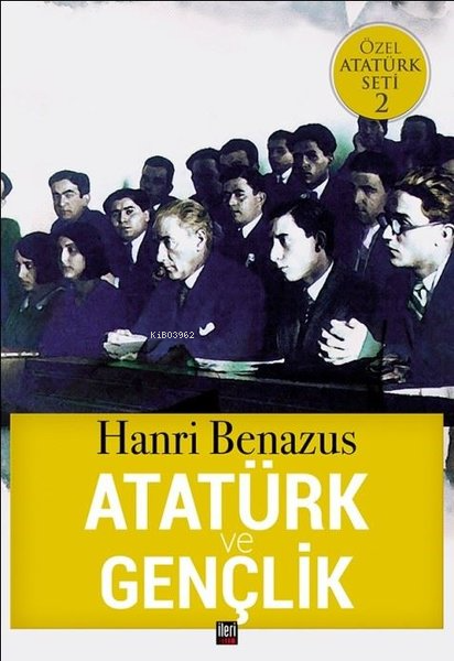 Atatürk ve Gençlik - Hanri Benazus | Yeni ve İkinci El Ucuz Kitabın Ad