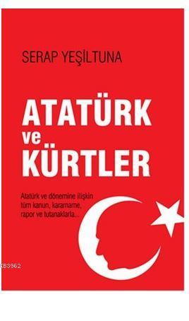 Atatürk ve Kürtler - Serap Yeşiltuna | Yeni ve İkinci El Ucuz Kitabın 