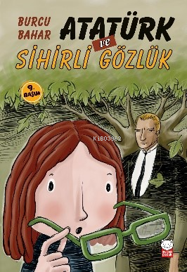 Atatürk ve Sihirli Gözlük - Burcu Bahar | Yeni ve İkinci El Ucuz Kitab