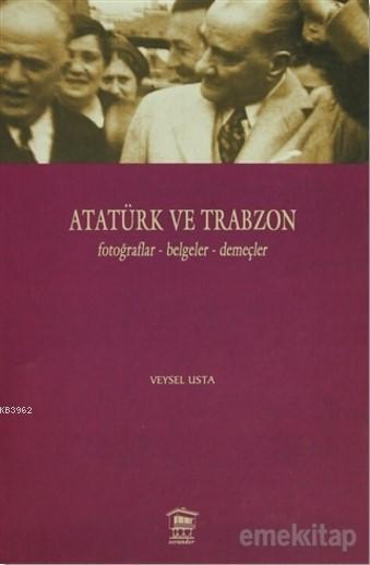 Atatürk ve Trabzon - Veysel Usta | Yeni ve İkinci El Ucuz Kitabın Adre