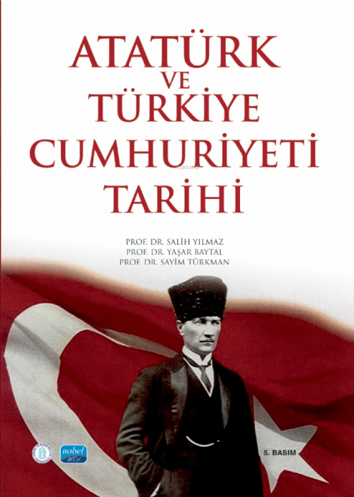 Atatürk ve Türkiye Cumhuriyeti Tarihi - Salih Yılmaz Sayim Türkman Yaş