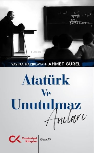 Atatürk ve Unutulmaz Anıları - Ahmet Gürel | Yeni ve İkinci El Ucuz Ki