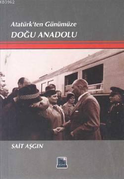 Atatürk'ten Günümüze Doğu Anadolu - Sait Aşgın | Yeni ve İkinci El Ucu