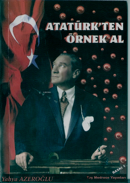 Atatürk'ten Örnek Al - Yahya Azeroğlu | Yeni ve İkinci El Ucuz Kitabın