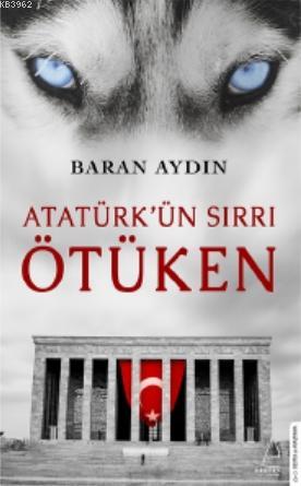 Atatürk'ün Sırrı Ötüken - Baran Aydın | Yeni ve İkinci El Ucuz Kitabın