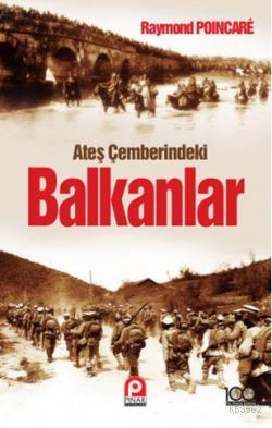 Ateş Çemberindeki Balkanlar - Raymond Poincare | Yeni ve İkinci El Ucu