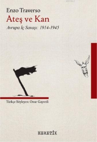 Ateş ve Kan - Enzo Traverso | Yeni ve İkinci El Ucuz Kitabın Adresi