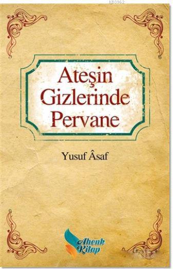 Ateşin Gizlerinde Pervane - Yusuf Asaf | Yeni ve İkinci El Ucuz Kitabı