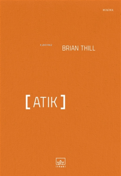 Atık - Brian Thill | Yeni ve İkinci El Ucuz Kitabın Adresi