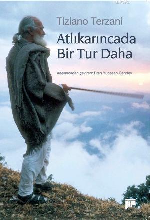 Atlıkarıncada Bir Tur Daha - Tiziano Terzani | Yeni ve İkinci El Ucuz 