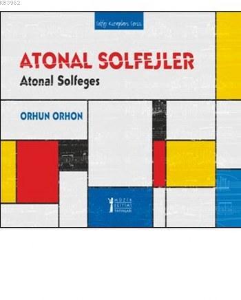 Atonal Solfejler - Orhun Orhon | Yeni ve İkinci El Ucuz Kitabın Adresi