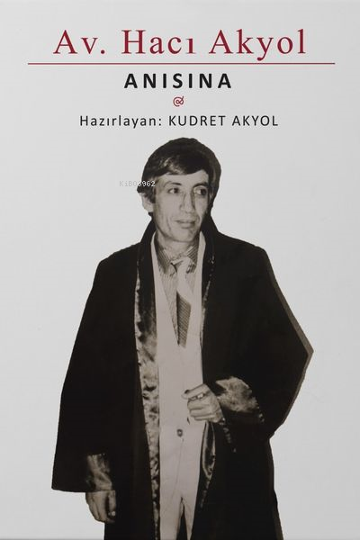 Av. Hacı Akyol Anısına - Kudret Akyol | Yeni ve İkinci El Ucuz Kitabın