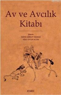 Av ve Avcılık Kitabı - Emine Gürsoy Naskalı | Yeni ve İkinci El Ucuz K