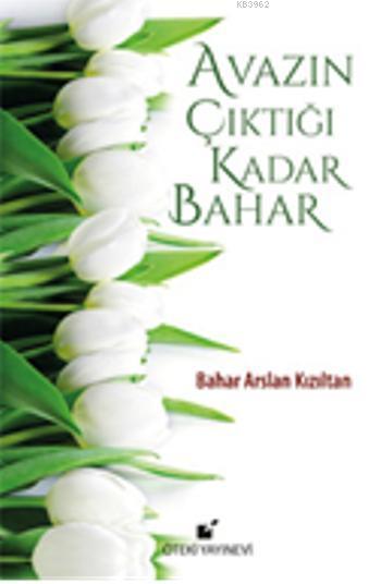 Avazın Çıktığı Kadar Bahar - Bahar Arslan Kızıltan | Yeni ve İkinci El