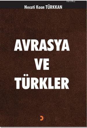 Avrasya ve Türkler - Necati Kaan Türkkan | Yeni ve İkinci El Ucuz Kita