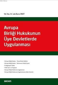 Avrupa Birliği Hukukunun Üye Devletlerde Uygulanması - Lale Burcu Önüt