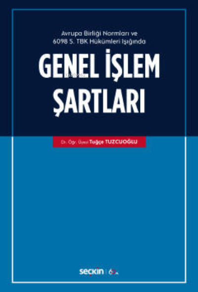 Avrupa Birliği Normları ve 6098 Sayılı Türk Borçlar Kanunu Hükümleri I