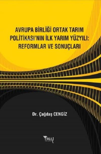 Avrupa Birliği Ortak Tarım Politikası'nın İlk Yarım Yüzyılı: Reformlar