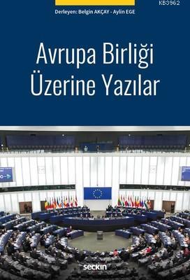 Avrupa Birliği Üzerine Yazılar - Belgin Akçay | Yeni ve İkinci El Ucuz